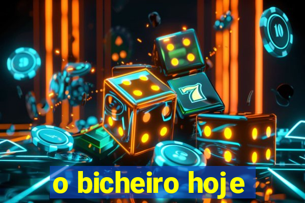 o bicheiro hoje